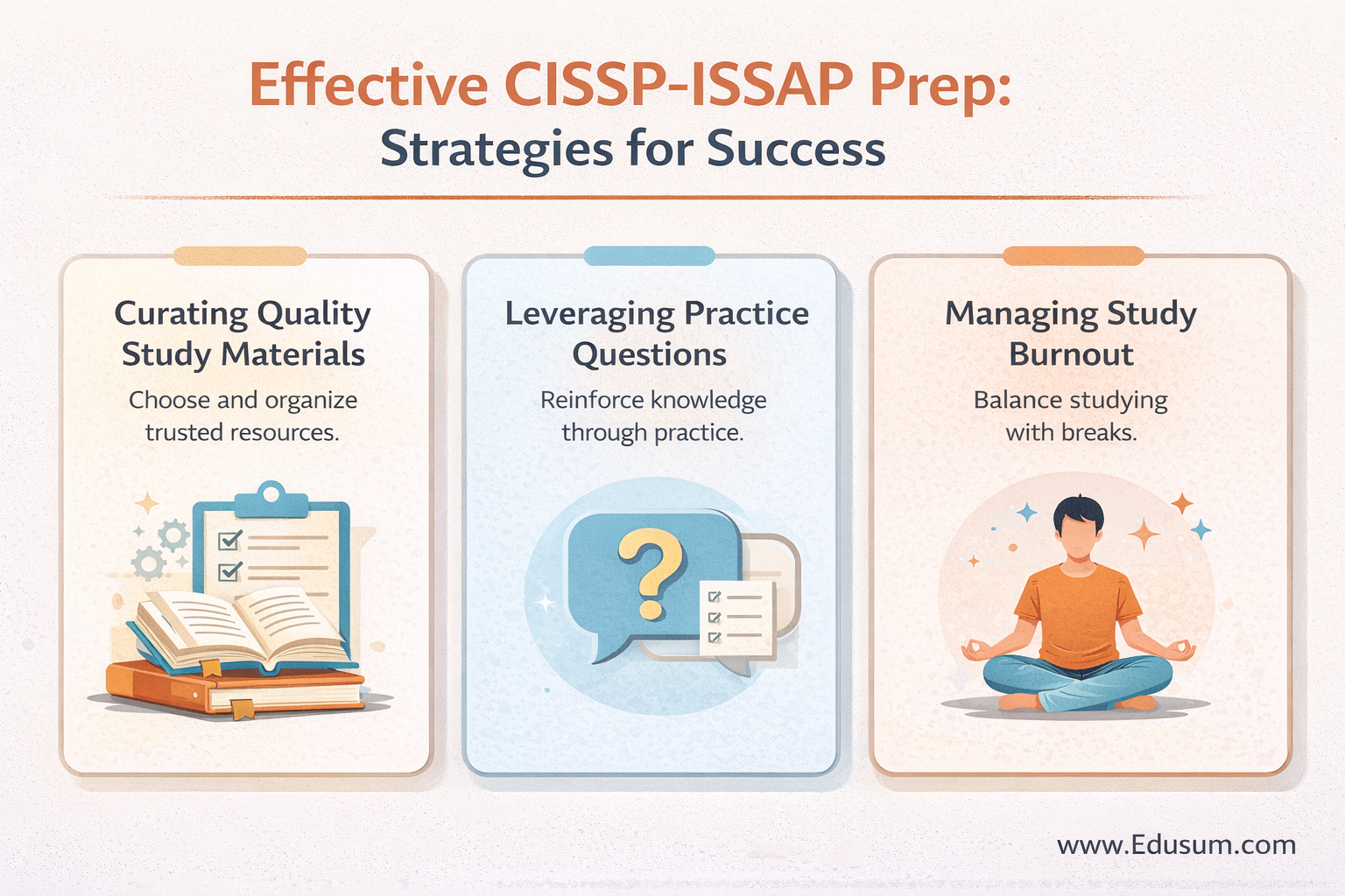 An infographic outlining effective CISSP-ISSAP preparation strategies, presented as modular cards with icons for study materials, practice questions, and managing burnout, in an encouraging color scheme.