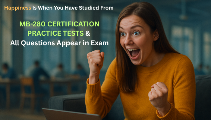 MB-280-CERTIFICATION-PRACTICE-TEST
